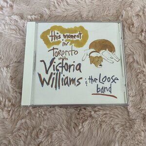 This Moment In Toronto With Victoria Williams &The Loose Band CD